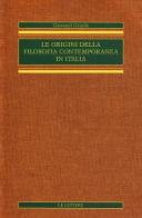Le origini della filosofia contemporanea in Italia (rist. anast.) vol.1 di Giovanni Gentile edito da Le Lettere