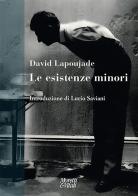 Le esistenze minori di David Lapoujade edito da Moretti & Vitali