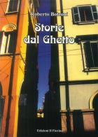 Storie dal Ghetto di Roberto Bolzoni edito da Il Fiorino
