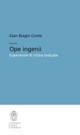 Ope ingenii. Esperienze di critica testuale di Gian Biagio Conte edito da Scuola Normale Superiore
