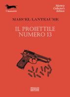 Il proiettile numero 13 di Marcel Lanteaume edito da Polillo