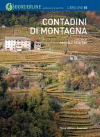 Contadini di montagna. Con DVD di Michele Trentini edito da Cierre Edizioni