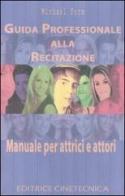 Guida professionale alla recitazione. Manuale per attrici e attori di Michael Form edito da Editrice Cinetecnica