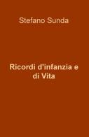 Ricordi d'infanzia e di vita di Stefano Sunda edito da ilmiolibro self publishing