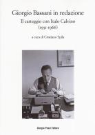 Bassani in redazione. Il carteggio con Italo Calvino (1951-1966) edito da Giorgio Pozzi Editore