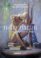 Valori plastici e il clima di ritorno all'ordine di Rosario Pinto, Giovanni Cardone edito da Print Art
