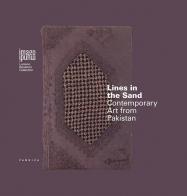 Lines in the sand. Contemporary artists from Pakistan. Ediz. italiana e inglese edito da Antiga Edizioni