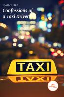 Confessions of a taxi driver di Tommy Dee edito da Europa Edizioni