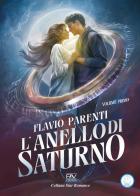 L' anello di Saturno vol.1 di Flavio Parenti edito da Pav Edizioni