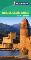 Roussillon Aude. Pays Cathare. Ediz. francese edito da Michelin Italiana