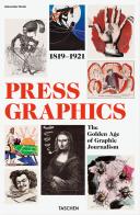 History of press graphics. 1819-1921. Ediz. inglese, francese e tedesca di Alexander Roob edito da Taschen