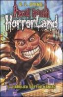 Il diabolico dottor Maniac. Horrorland vol.5 di Robert L. Stine edito da Mondadori