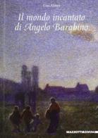 Il mondo incantato di Angelo Barabino di Gina Abbati edito da Mazzotta