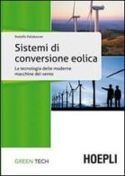 Sistemi di conversione eolica di Rodolfo Pallabazzer edito da Hoepli