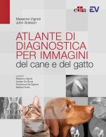 Atlante di diagnostica per immagini del cane e del gatto di Massimo Vignoli, John Graham edito da Edra