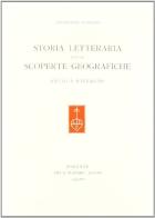 Storia letteraria delle scoperte geografiche. Studi e ricerche di Leonardo Olschki edito da Olschki
