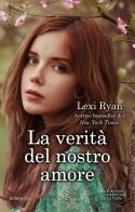 La verità del nostro amore di Lexi Ryan edito da Newton Compton Editori