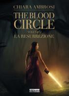 La resurrezione. The blood circle vol.1 di Chiara Ambrosi edito da Delos Digital