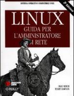 Linux. Guida per l'amministratore di rete di Olaf Kirch, Terry Dawson edito da Jackson Libri