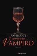 Intervista col vampiro di Anne Rice edito da Longanesi