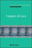 Vangelo di Luca di Carlo Broccardo edito da Città Nuova