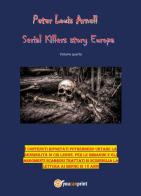 Serial killers story. Europa vol.4 di Peter Louis Arnell edito da Youcanprint