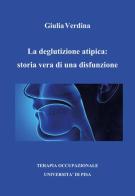 La deglutizione atipica: storia vera di una disfunzione di Giulia Verdina edito da Youcanprint