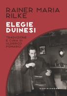 Elegie duinesi-Duineser Elegien di Rainer Maria Rilke edito da Castelvecchi