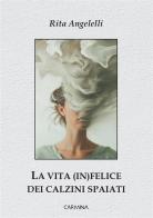 La vita (in)felice dei calzini spaiati di Rita Angelelli edito da Le Mezzelane Casa Editrice