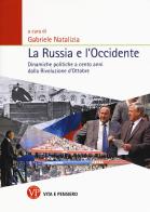 La Russia e l'Occidente. Dinamiche politiche a cento anni dalla Rivoluzione d'Ottobre edito da Vita e Pensiero