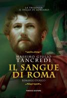 Il sangue di Roma. Il Vallo di Adriano vol.1 di Massimo Giulio Tancredi edito da Fanucci