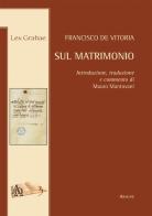 Sul matrimonio. Introduzione, tradizione e commento di Mauro Mantovani, SDB di Mauro Mantovani edito da Aracne