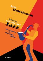Storia sociale del jazz di Eric J. Hobsbawm edito da Mimesis
