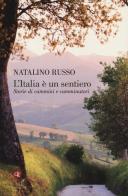L' Italia è un sentiero. Storie di cammini e camminatori di Natalino Russo edito da Laterza