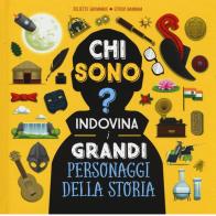 Chi sono? Indovina i grandi personaggi della storia. Ediz. a colori di Juliette Saumande edito da IdeeAli