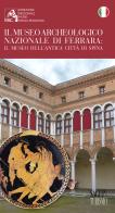 Il museo archeologico nazionale di Ferrara. Il museo dell'antica città di Spina edito da SAGEP