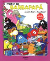 I mestieri dei Barbapapà. Ediz. a colori di Annette Tison, Talus Taylor edito da Nord-Sud