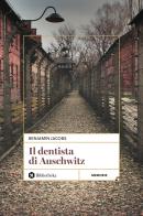 Il dentista di Auschwitz. Nuova ediz. di Benjamin Jacobs edito da Bibliotheka Edizioni
