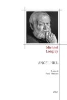 Angel Hill di Michael Longley edito da Elliot