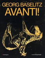 Georg Baselitz. Avanti! Catalogo della mostra (Firenze, 24 marzo-13 settembre 2026). Ediz. a colori edito da Mandragora