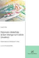 Dizionario dialettale di San Mango sul Calore (Avellino) di Luigi De Blasi edito da Cesati