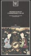 Comprendere l'Islam di Frithjof Schuon edito da SE