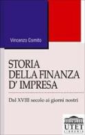 Storia della finanza d'impresa. Dal XVIII secolo a oggi di Vincenzo Comito edito da UTET Università