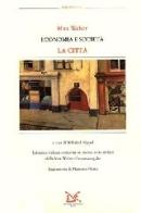 Economia e società. La città di Max Weber edito da Donzelli