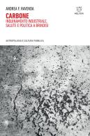 Carbone. Inquinamento industriale, salute e politica a Brindisi di Andrea F. Ravenda edito da Meltemi