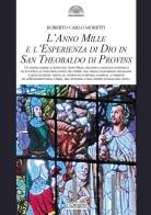 L'anno mille e l'esperienza di Dio in san Theobaldo di Provins di Roberto Carlo Moretti edito da Il Cerchio