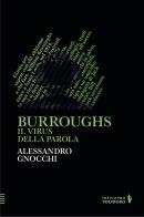 Burroughs. Il virus della parola di Alessandro Gnocchi edito da Alessandro Polidoro Editore