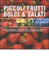 Piccoli frutti. Dolci & salati di Elma Schena, Adriano Ravera edito da Blu Edizioni