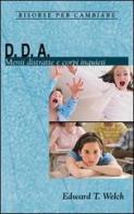 D. D. A. Menti distratte e corpi inquieti di Edward T. Welch edito da Alfa & Omega