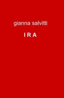 Ira di Gianna Salvitti edito da ilmiolibro self publishing